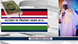 Sheikh Yakuba Ceesay | History of Prophet Adam (A.S) | How he was created & D-Journey to This world