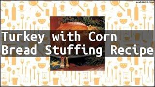 Recipe Turkey with Corn Bread Stuffing Recipe