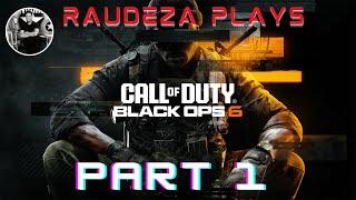 RAUDEZA Plays COD Black Ops 6 part 1