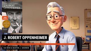 J. Robert Oppenheimer - Kai Bird & Martin J. Sherwin | Zusammenfassung | 30min1Buch