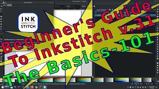 Inkstitch - beginners guide to v 3.1.0 - The Basics - Inkstitch 101