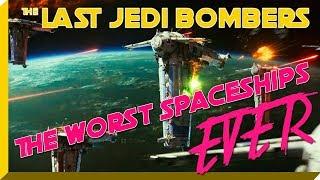 Star Wars: The Last Jedi Bombers. The Worst Spaceships EVER!