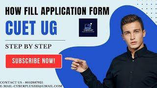 How to fill Cuet UG 2024 application form || step by step || cyberplus