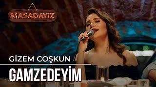 Gizem Coşkun - Gamzedeyim | Masadayız