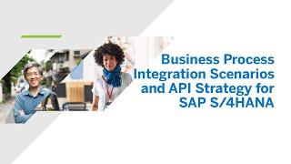 Business Process Integration Scenarios and API Strategy for SAP S/4HANA [DT113]