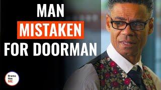 Man Mistaken For Doorman | @DramatizeMe