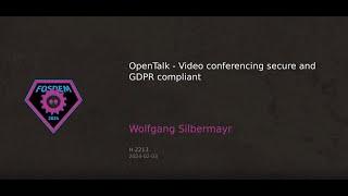 OpenTalk - Video conferencing secure and GDPR compliant | Wolfgang Silbermayr