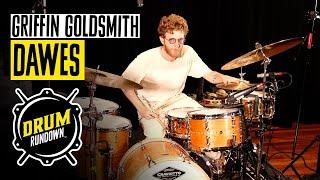 Dawes' GRIFFIN GOLDSMITH | DRUM RUNDOWN