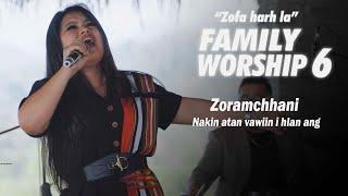 Zoramchhani - Nakin atan  vawiin i hlan ang (Family Worship-6)