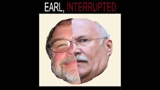 Earl, Interrupted