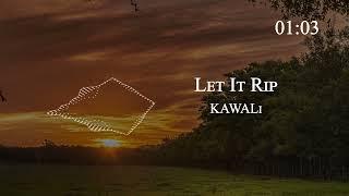 KAWALi - Let It Rip