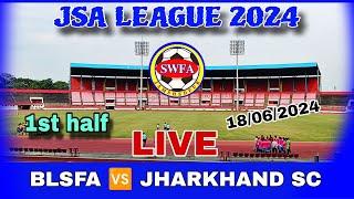 BLSFA  JHARKHAND SC // JSA LEAGUE 2024 //