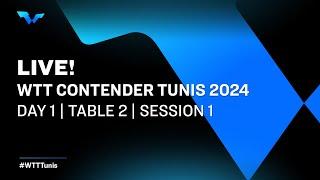 LIVE! | T2 | Day 1 | WTT Contender Tunis 2024 | Session 1