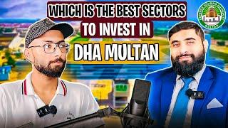 Best Sector of DHA Multan for Investment | Podcast Feat. Bilal Saleem CEO PlotX Realtors | Part 1