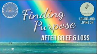 Finding Purpose After Grief & Loss