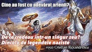 Cine au fost cu adevărat arienii? De ce credeau într un singur zeu? Dincolo de legendele naziste