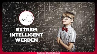  IQ & INTELLIGENZ STEIGERN - 100% SCHLAUER WERDEN - EXTREM INTELLIGENT WERDEN - GENIE SEIN