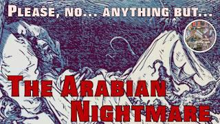 This Dark Fantasy Will Haunt Your Dreams--Robert Irwin's cult classic THE ARABIAN NIGHTMARE