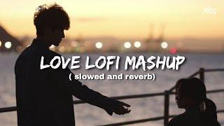 Love MashupSlowed & Reverb️ Arijit Singh Love Mashup  Heart Touching Songs#lofi#love#sad#songs