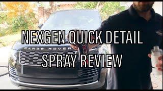 NEXGEN Quick Detail Spray | Review and Demo | Range Rover