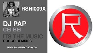 DJ Pap feat. Cei Bei - Its the Music (Rocco Remix)