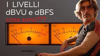 I LIVELLI dBVU e dBFS, cosa sono?