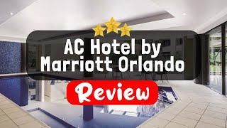 AC Hotel by Marriott Orlando Downtown Review - Is This Hotel Worth It?