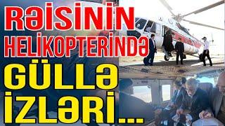 Rəisinin helikopterində güllə izləri - Baş Qərargahdan kritik açıqlama- Xəbəriniz var?-Media Turk TV