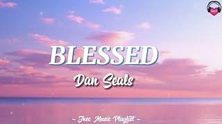 BLESSED | Dan Seals | Lyrics