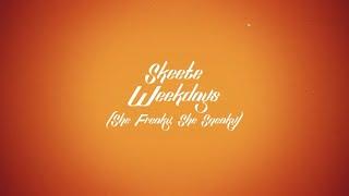 Skeete - Weekdays(She Freaky She Sneaky) [Official Lyric Video]