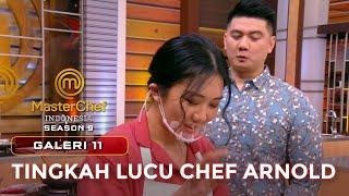 LEDEKIN CHERYL! TINGKAH CHEF ARNOLD LUCU BANGET | GALERI 11 | MASTERCHEF INDONESIA