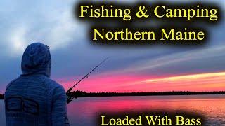 4 Days Fishing and Camping in Northern Maine