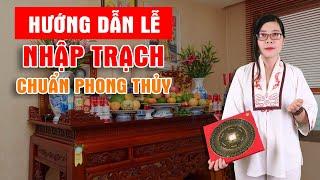 Hướng dẫn làm lễ nhập trạch đúng phong thủy l Cô Chi Phong Thủy