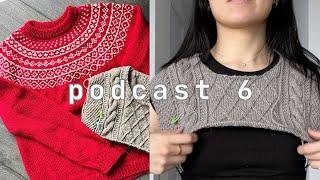 knitting podcast 6 | finished holiday sweater & petite knit moby sweater progress