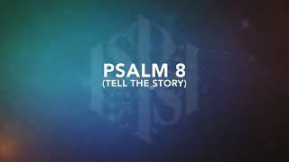 Tell the Story (Psalm 8) [Live]  | Official Lyric Video | Shane & Shane