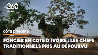 Côte d’Ivoire : les chefs traditionnels perdent leurs prérogatives sur le foncier