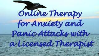 Online Therapy for Anxiety and Panic Attacks with a Licensed Therapist