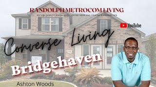 Living in Converse (Bridgehaven by Ashton Woods)