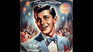Oh baby, it's magicDoo wop Love Song 50/60sGREAT UPBEAT/Vintage/Nostalgia/by Juan J.C.