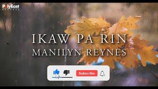 Manilyn Reynes - Ikaw Pa Rin (Official Lyric Video)