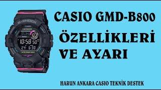 CASIO GMD-B800 ÖZELLİKLERİ VE AYARLARI