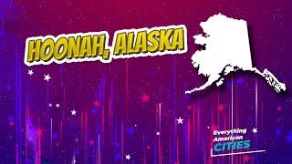 Hoonah, Alaska ⭐️ AMERICAN CITIES ⭐️