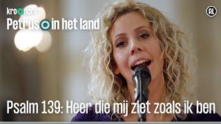 Psalm139: Heer die mij ziet zoals ik ben | Petrus in het land