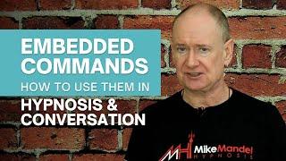 How To Use Embedded Commands - Conversational Hypnosis