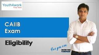 CAIIB Eligibility Criteria - Age Limit, Qualification, Nationality| CAIIB Exam | IIBF | JAIIB