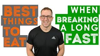 The Best Things To Eat When Breaking A Long Fast | Keto Fasting Tips w/ Jeremy