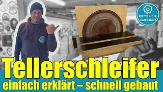 Tellerschleifer - einfach erklärt und schnell gebaut⎜Bauanleitung⎜kleine Holzwerkstatt