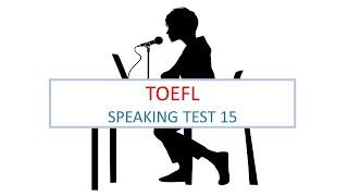 TOEFL Speaking practice test 15, New version (2023)