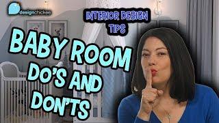 Interior Design Tips: Baby Room Do's & Don'ts!