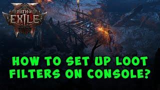 How to Set Up Loot Filters on Console in Path of Exile 2